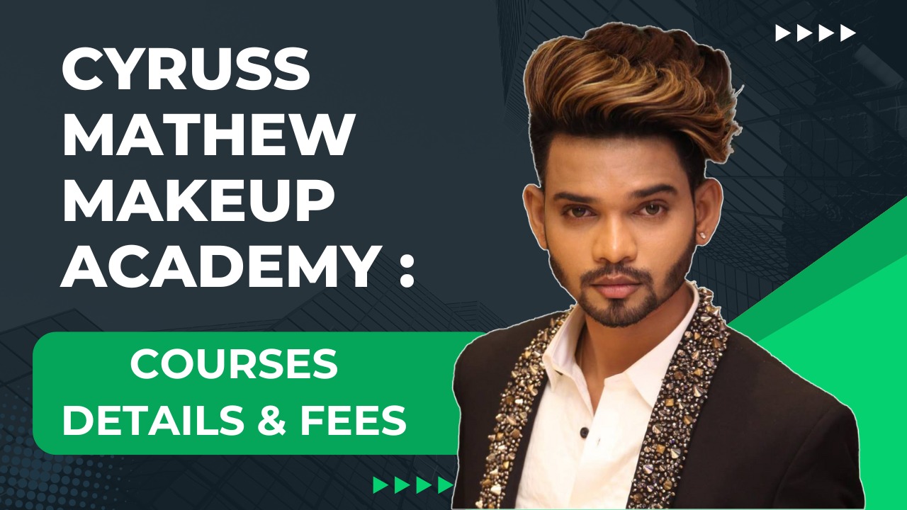 Cyruss Mathew Makeup Academy Courses Details & Fees