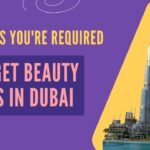 Things you're required to get Beauty Jobs in Dubai